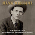 Hank Williams - I'm Gonna Sing: The Mother's Best Gospel Radio Recordings - LP [ Record ]