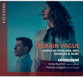 Coordonne: Terrain Vague: Songs Of Dowland Brel Barbara & More - COMPACT DISCS