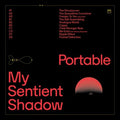 Portable: My Sentient Shadow [ Vinyl ]