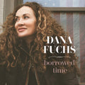 Dana Fuchs: Borrowed Time [ Vinyl ]