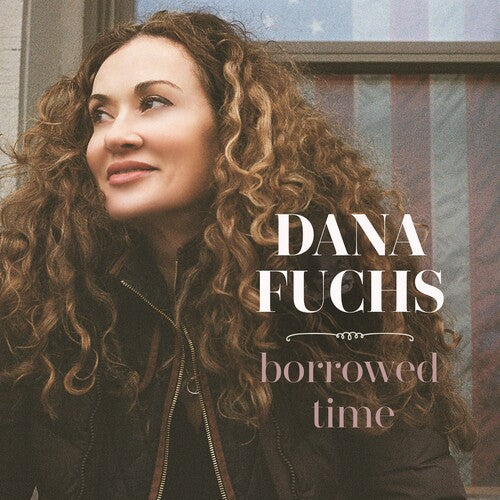 Dana Fuchs: Borrowed Time [ Vinyl ]