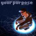 Fat Jon: Your Purpose - 7-INCH SINGLE