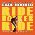 Earl Hooker: Electrifying Blues Guitar Of Earl Hooker: Ride Hooker Ride 1953-1962 - COMPACT DISCS