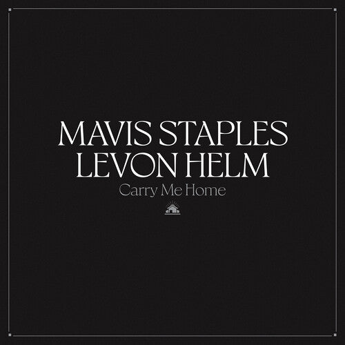 Mavis Staples & Levon Helm - Carry Me Home - LP [ Record ]