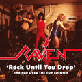 Raven: Rock Until You Dro: The Over The Top Edition - CD