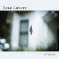 Lyle Lovett: 12th Of June [ Vinyl ]