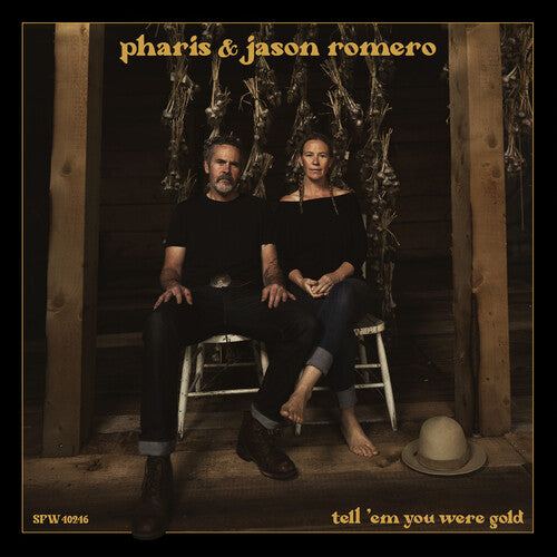 Pharis & Jason Romero: Tell 'Em You Were Gold - COMPACT DISCS