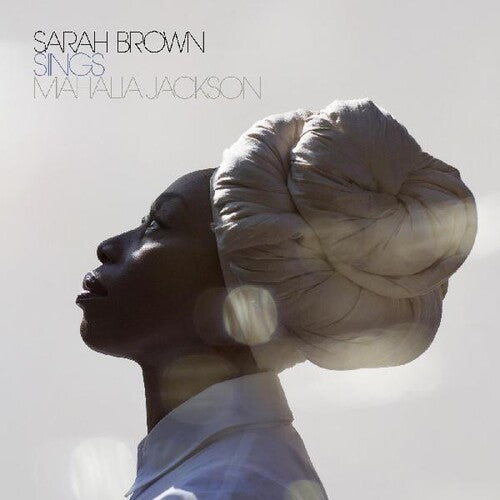 Sarah Brown: Sings Mahalia Jackson { CD }