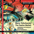 St. Petersburg Philharmonic Orchestra: Tishchenko: The Twelve (Complete Ballet) & Shostakovich Variations - COMPACT DISCS
