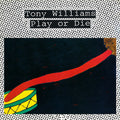 Tony Williams: Play Or Die - CD