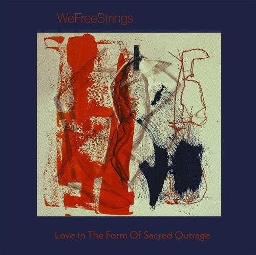 Wefreestrings: Love in the Form of Sacred Outrage - CD