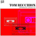Tom Recchion: Japanese Cassette [ Vinyl ]