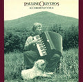 Pauline Oliveros: Accordion & Voice [ Vinyl ]