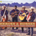 Various Artists: Heroes and Horses: Corridos From The Arizona-Sonora Borderlands - COMPACT DISCS