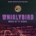 Ty Segall: Whirlybird - Original Picture Soundtrack - VINYL