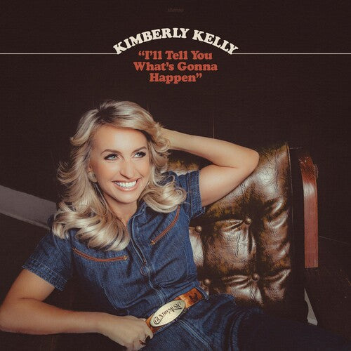 Kimberly Kelly: I'll Tell You What's Gonna Happen [ Vinyl ]