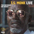 T.S. Monk: Two Continents One Groove - COMPACT DISCS