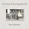 Kevin Brennan: Clown & The Cigarette Girl [ Vinyl ]