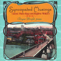 Bryan Wright: SYNCOPATED MUSINGS - CLASSIC PIANO RAGS & RAGTIME WALTZES - COMPACT DISCS