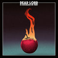 Dead Lord: In Ignorance We Trust - VINYL