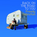 Freedy Johnston: Back on the Road to You [ Vinyl ]