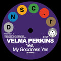Velma Perkins: Goodness Yes / You Can't Blame Me - 7-INCH SINGLE