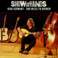 Show of Hands: High Germany: 900 Miles To Bremen { CD }