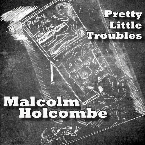 Malcolm Holcombe: Pretty Little Troubles { CD }