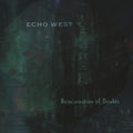 Echo West: Reincarnation Of Doubts - COMPACT DISCS