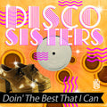 Disco Sisters: Doin' The Best That I Can - CD