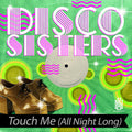 Disco Sisters: Touch Me (All Night Long) - CD