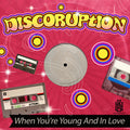 Discoruption: When You're Young And In Love - CD
