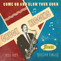 Chuck Higgins: Come On & Blow Your Horn: Selected Singles 1953-1957 - COMPACT DISCS