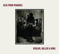 Blue Moon Marquee: Scream, Holler & Howl - COMPACT DISCS