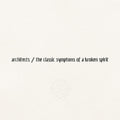 Architects - The classic symptoms of a broken spirit - Indie LP [ Record ]