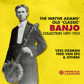 Vess Ossman: Old Classic Banjo Collection - COMPACT DISCS