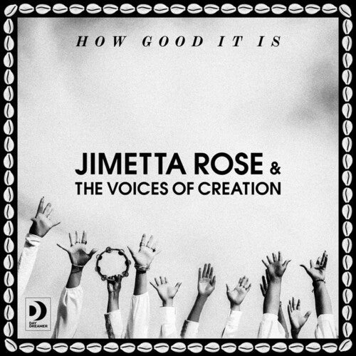 Rose, Jimetta & Voices of Creation: How Good It Is - VINYL
