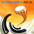 Sun Ra: The Futuristic Sounds Of Sun Ra - VINYL