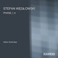Adam Kosmieja: Stefan Weglowski: Phase _1_4 - COMPACT DISCS