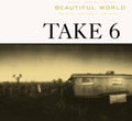 Take 6: Beautiful World { CD }