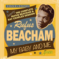 Rufus Beacham: My Baby & Me, 1951-1956 - Featuring The Complete Rufus Beacham & Ray Charles Session - COMPACT DISCS
