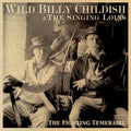 Childish, Billy Wild & the Singing Loins: The Fighting Temeraire { CD }