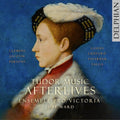 Ensemble Pro Victoria: TUDOR MUSIC AFTERLIVES - COMPACT DISCS