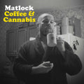 Matlock: Coffee & Cannabis [ Vinyl ]