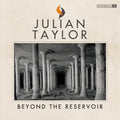Julian Taylor: Beyond The Reservoir { CD }