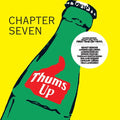 Chapter Seven: Thums Up [ Vinyl ]