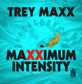 Trey Maxx: Maxximum Intensity { CD }