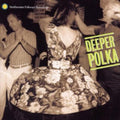 Various Artists: Deeper Polka: More Dance Music From The Midwest { CD }