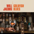 Will Jacobs: Goldfish Blues [ Vinyl ]
