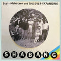 Scott McMicken & the Ever-Expanding - SHABANG - LP [ Record ]